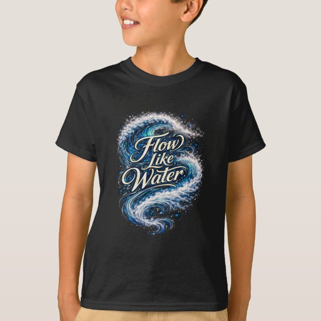 Fließe wie Wasser T-Shirt (Vorderseite)