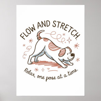 Fließen und Strecken - Lustiges Yoga-Hund-Design Poster