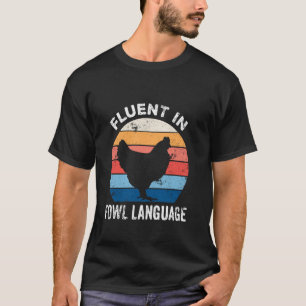 Fließend in Geflügelspr Flügelsprache Lustige Hühn T-Shirt