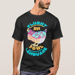 Fließend in Geflügelsprache Helle Farben Huhn T-Shirt