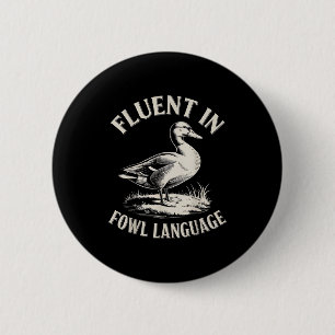 Fließend in Geflügelspräche Lustiger Entenliebhabe Button