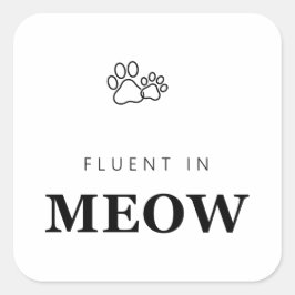 Fließend in Meow Lustiger Katzenliebhaber Pfotenab Quadratischer Aufkleber