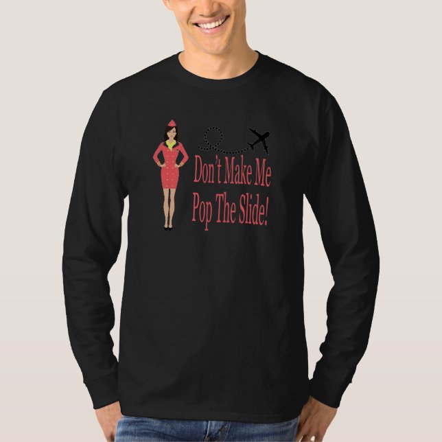 Flight Attendant   Don't Let Me Pop The Slide Cabi T-Shirt (Vorderseite)