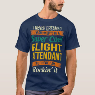 Flight Attendant Geschenke Funny Wertschätzung T-Shirt