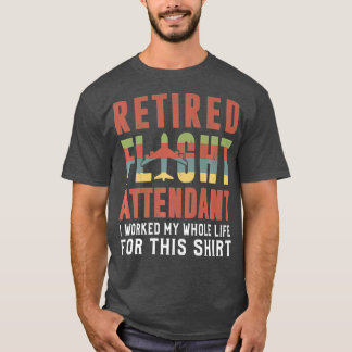 Flight Attenddant Retirement Joke Flight Gift T-Shirt