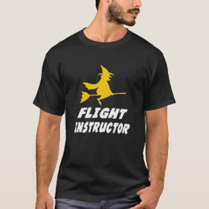 Flight Instructor Hexe Fliegenflieger Halloween Fu T-Shirt