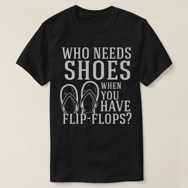 Flip Flops, die Schuhe brauchen T-Shirt (Design vorne)