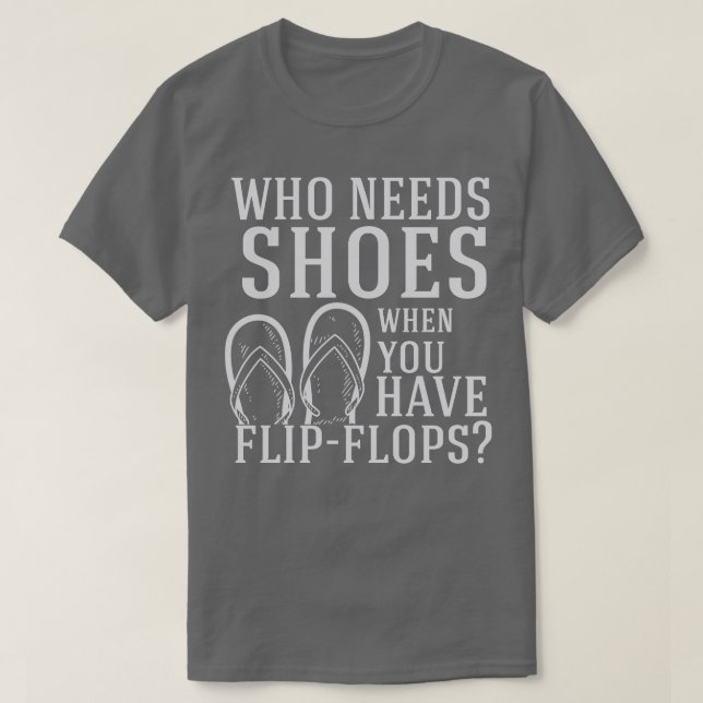 Flip Flops, die Schuhe brauchen T-Shirt (Design vorne)
