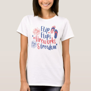 Flip Flops Fireworks and Freedom Independence Day T-Shirt