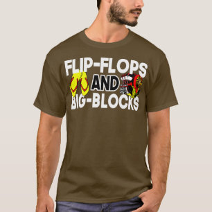 Flip Flops und Big Blocks Funny Gift für Mechanike T-Shirt
