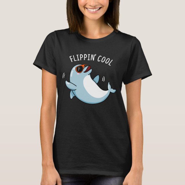 Flippin Cool Funny Dolphin Pun Dark BG T-Shirt (Vorderseite)