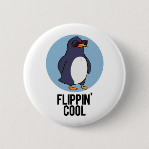 Flippin Cool Funny Pinguin Pun Button
