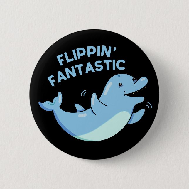 Flippin Fantastische Funny Dolphin Pun Dark BG Button (Vorderseite)