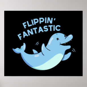 Flippin Fantastische Funny Dolphin Pun Dark BG Poster