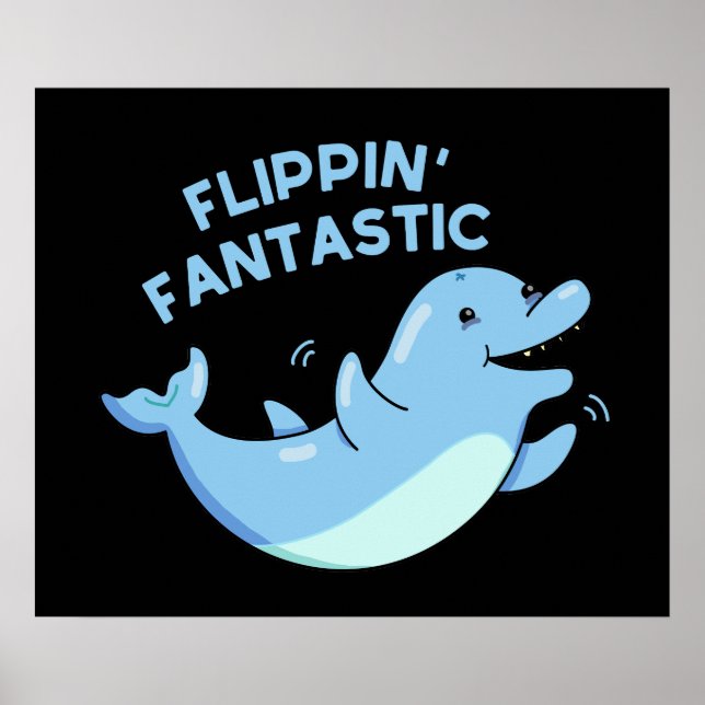 Flippin Fantastische Funny Dolphin Pun Dark BG Poster (Vorne)