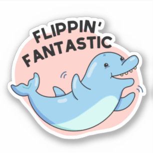 Flippin Fantastischer Funny Dolphin Pun Aufkleber