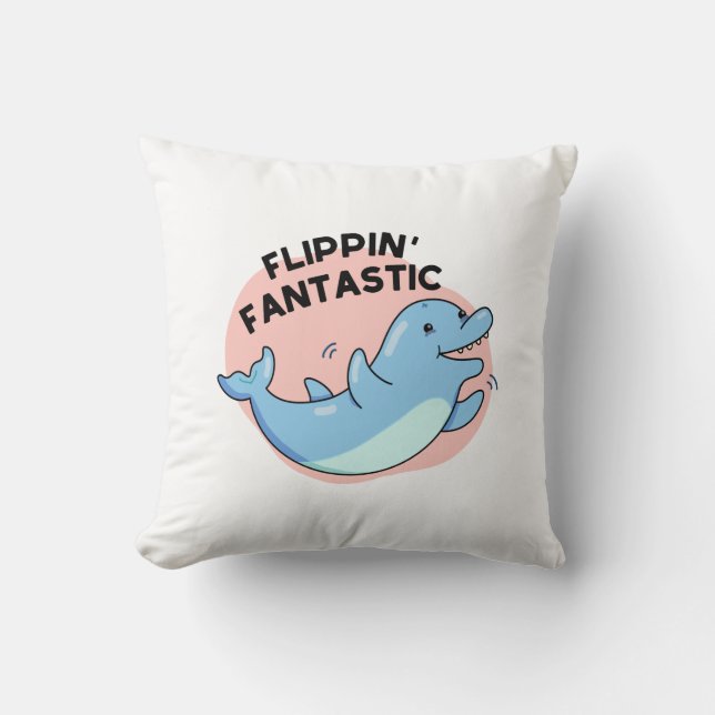 Flippin Fantastischer Funny Dolphin Pun Kissen (Vorderseite)