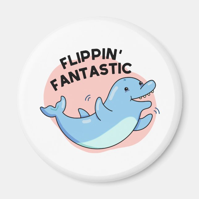 Flippin Fantastischer Funny Dolphin Pun Magnet (Vorne)