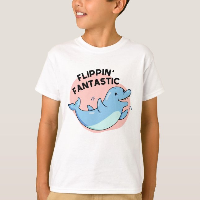 Flippin Fantastischer Funny Dolphin Pun T-Shirt (Vorderseite)