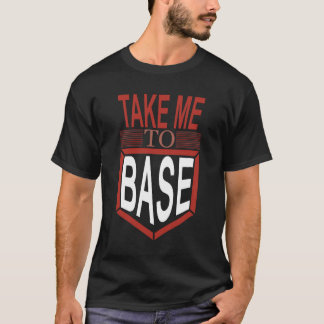 Flirt am Spieltag – Bring mich zur Base T-Shirt