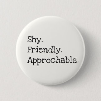 Flirting Introverts Shy Friendly Approachable Button