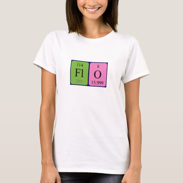 Flo Periodic Table name Shirt (Vorderseite)
