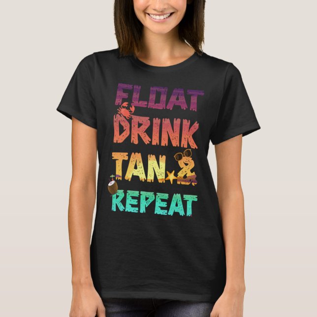 Float Drink Tan & Repeat Summer Vacation Beach Poo T-Shirt (Vorderseite)
