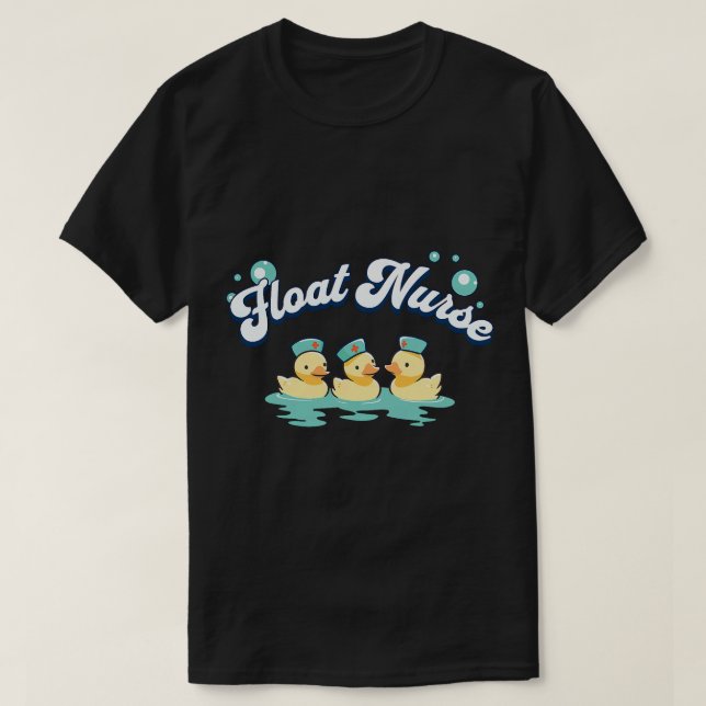Float Pool Nurse Duck Nursing Squad Crew RN LPN Wo T-Shirt (Design vorne)