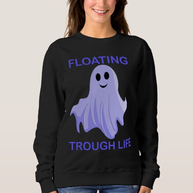 Floating Through Life Cute Ghost Sweatshirt (Vorderseite)