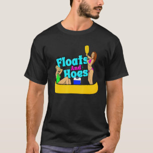 Floats und Hoes Canoe River Trip Float Day Lake T-Shirt