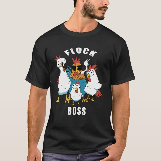 Flock Boss Herde Boss Huhn Liebe Roosters 4 T-Shirt (Vorderseite)