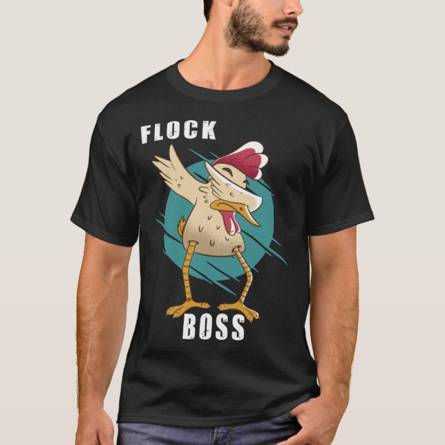Flock Boss Herde Boss Huhn Liebe Roosters 6 T-Shirt (Vorderseite)