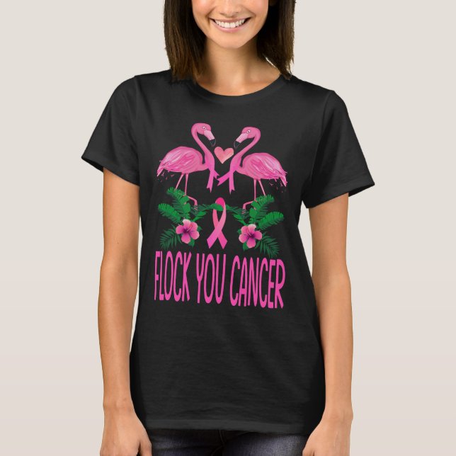 Flock you Cancer Flamingo Breast Cancer T - Shirt  (Vorderseite)