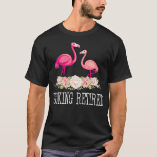 Flocking Remüde Flamingo Retirement Funny T-Shirt