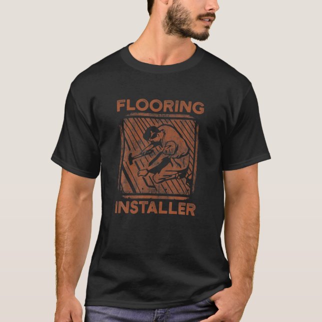 Flooring Installer Contractor Protect Floor Instal T-Shirt (Vorderseite)
