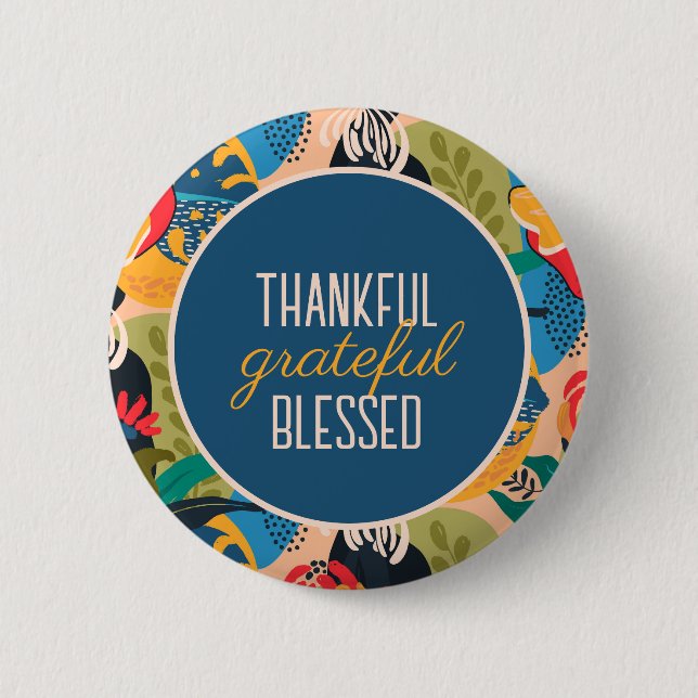 Floral Abstract Thankful Grateful Blessed Button (Vorderseite)