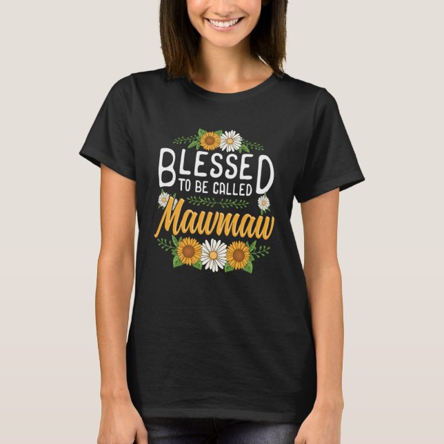 Floral Blessed to Be Called Mawmaw Mothers Day Wom T-Shirt (Vorderseite)
