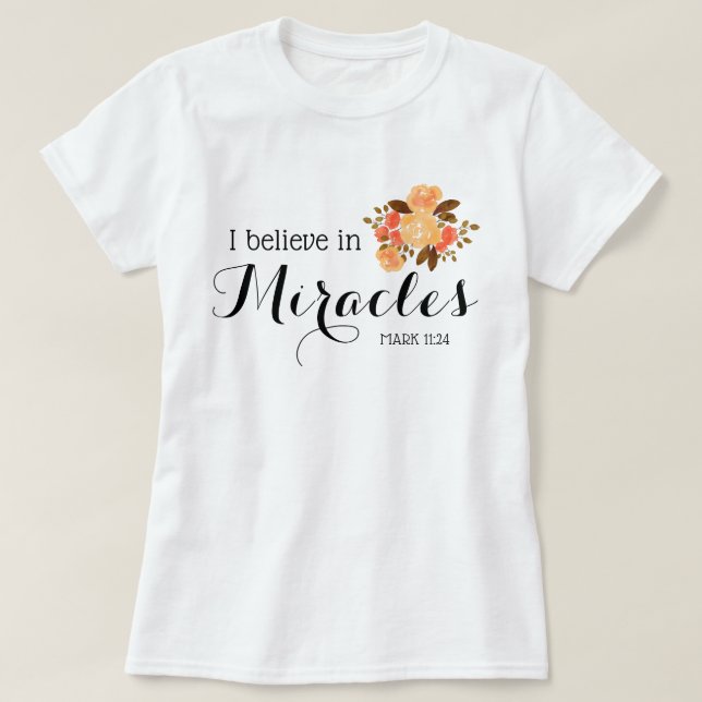 Floral Bouquet | Ich glaube an Wunder T-Shirt (Design vorne)