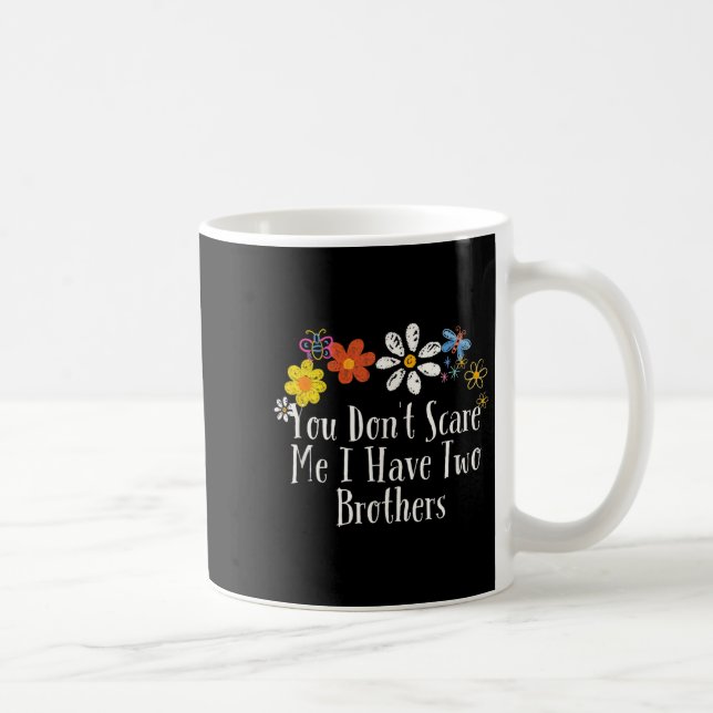 Floral Cool Saying You Don't E Me I Have Two Broth Kaffeetasse (Rechts)