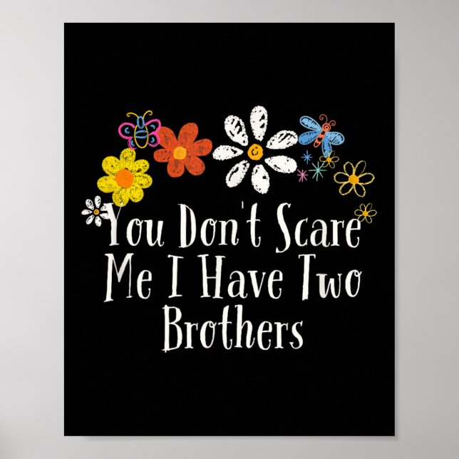 Floral Cool Saying You Don't E Me I Have Two Broth Poster (Vorne)