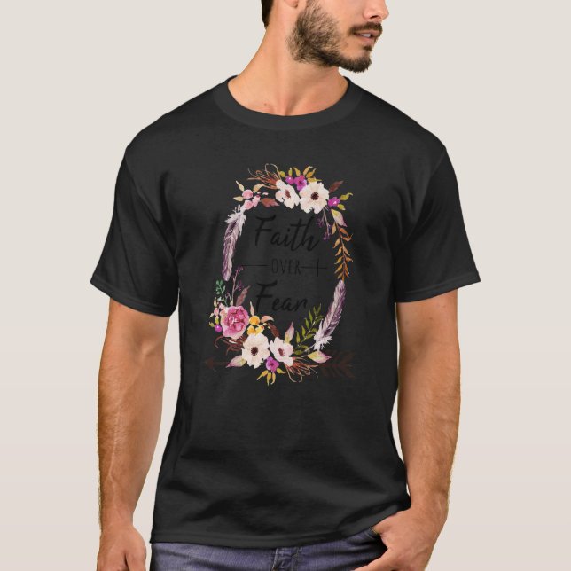 Floral Glaube über Angst Christliche religiöse Mot T-Shirt (Vorderseite)