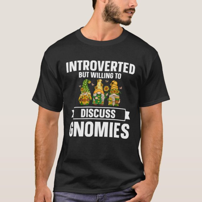 Floral Gnomes Sunflower Gnomie Willing Discuss Gno T-Shirt (Vorderseite)