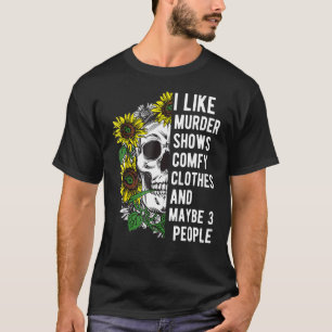 Floral I like Murder Shows Comfy Kleidung und viel T-Shirt
