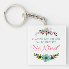 Floral/In einer Welt, in der alles möglich ist Schlüsselanhänger