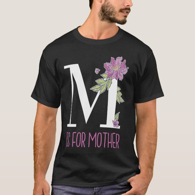 Floral Lettering M Is for Mother T-Shirt (Vorderseite)