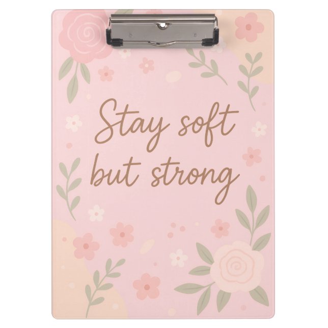 Floral Pink Inspirational Quote – Stay Soft Klemmbrett (Vorderseite)