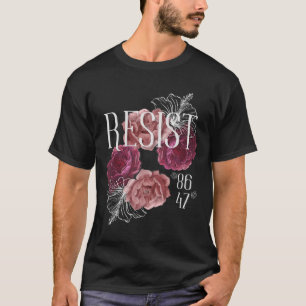 Floral Resist nicht mein Präsident 86 47 Anti-Trum T-Shirt
