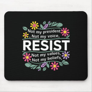 Floral Resist nicht mein Präsident Anti-Trump Frau Mousepad