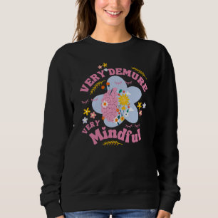 Floral SEY DEMURE SEHR MINDFUL Wohlbefinden Sweatshirt