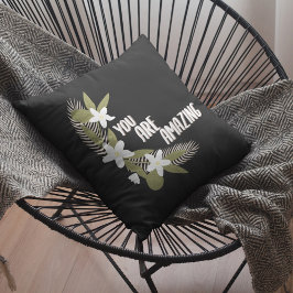 Floral Sie sind Phantastisch Kissen